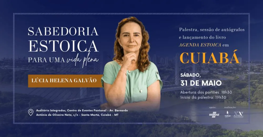 Cuiabá - Palestra Lúcia Helena Galvão - Sabedoria Estoica Para Uma Vida Plena - 31/05/2025