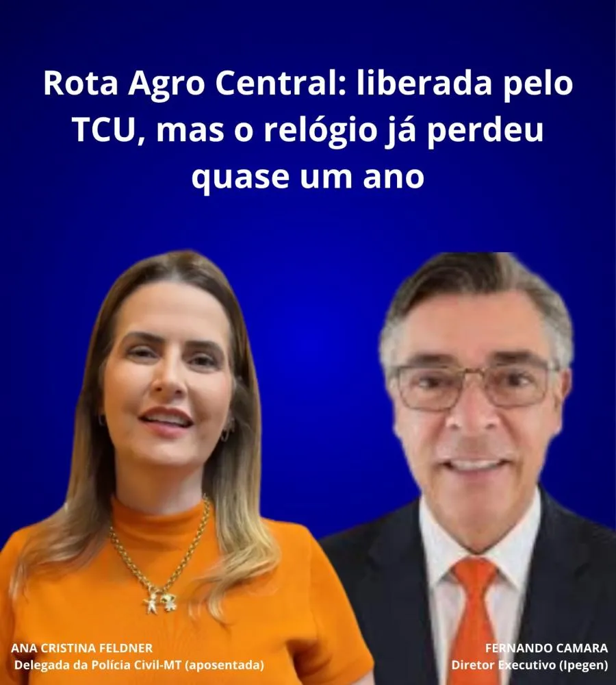 Rota Agro Central: liberada pelo TCU, mas o relógio já perdeu quase um ano