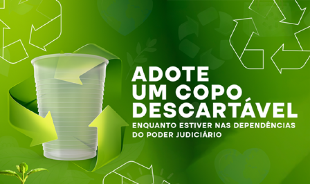 Campanha permanente: Judiciário de MT promove práticas sustentáveis para redução de descartáveis