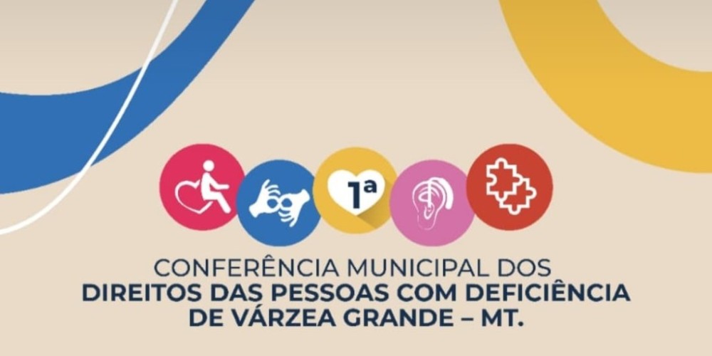 Várzea Grande realiza I Conferência dos Direitos  das Pessoas com Deficiência