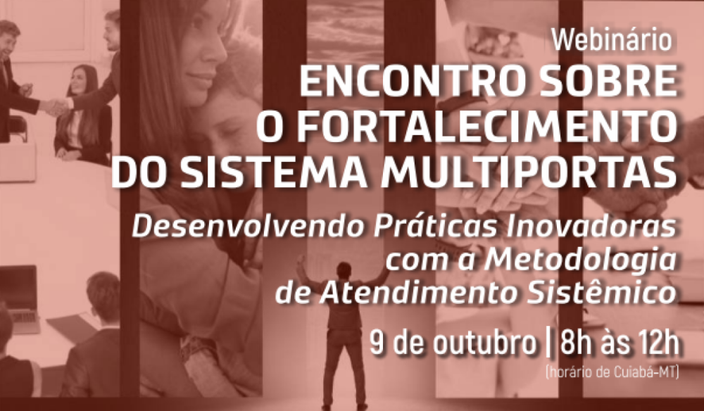 Práticas inovadoras com metodologia de atendimento sistêmico é tema de novo webinário