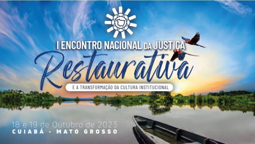 Poder Judiciário de Mato Grosso sediará I Encontro Nacional da Justiça Restaurativa