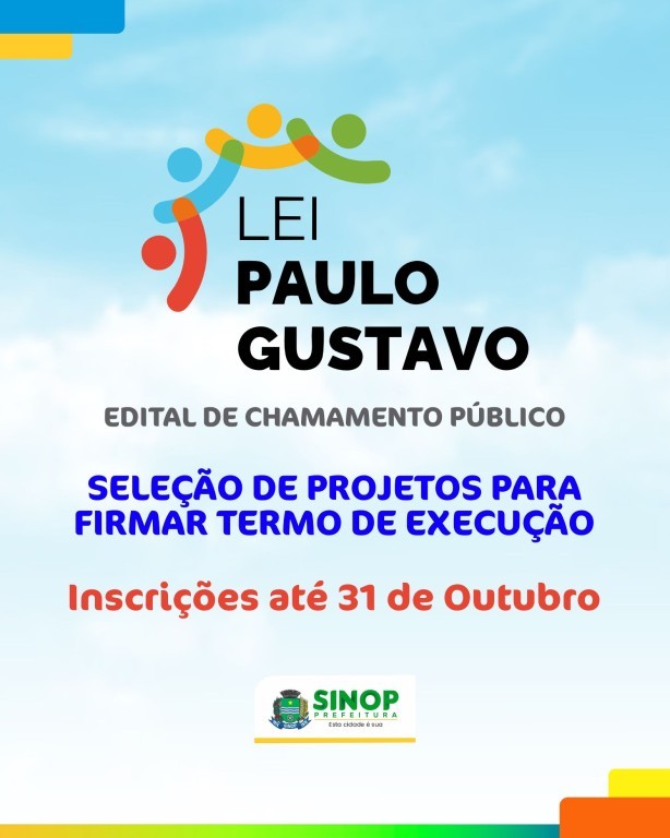 Prefeitura de Sinop lança Edital de Chamamento Público Para Lei Paulo Gustavo