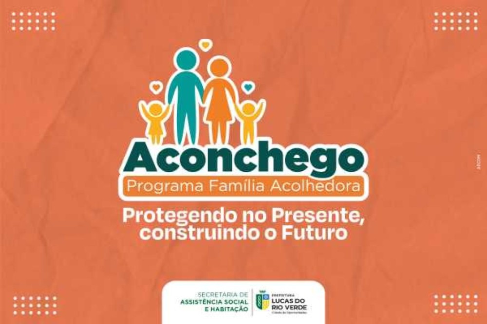 Programa Família Acolhedora será lançado nesta quinta-feira (26)