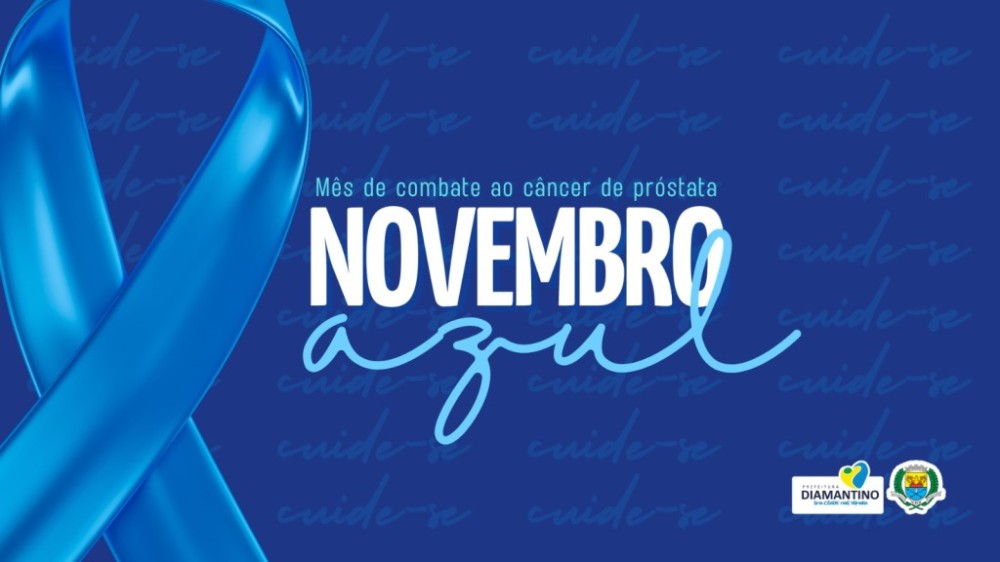 Novembro Azul: Prefeitura de Diamantino alerta os homens sobre a importância dos cuidados com a saúde