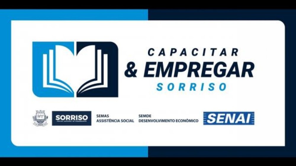 Prefeitura e Senai realizam segunda etapa do programa Capacitar e Empregar Sorriso