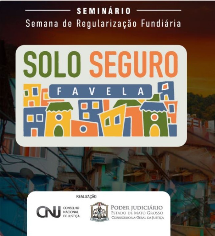 Corregedoria promove Solo Seguro Favela e leva regularização fundiária às comunidades de Mato Grosso